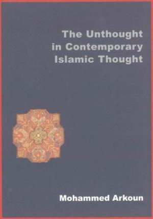 The Unthought In Contemporary Islamic Thought